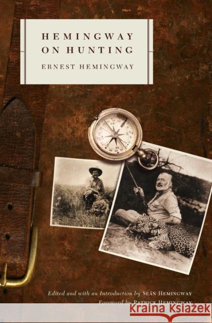 Hemingway on Hunting Ernest Hemingway Sean Hemingway Patrick Hemingway 9780743225298 Scribner Book Company