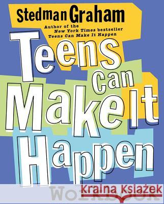 Teens Can Make It Happen Workbook Stedman Graham 9780743225588 