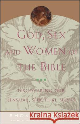 God, Sex and Women of the Bible: Discovering Our Sensual, Spiritual Selves Labowitz, Shoni 9780743227858 Simon & Schuster