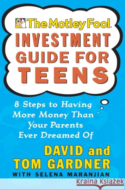 Motley Fool Investment Guide for Teens Tom Gardner, David Gardner 9780743229968 Simon & Schuster