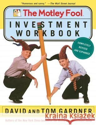 The Motley Fool Investment Workbook David Gardner I. Neil Sr. Neil Sr. David Tom Gardner 9780743229982 Fireside Books