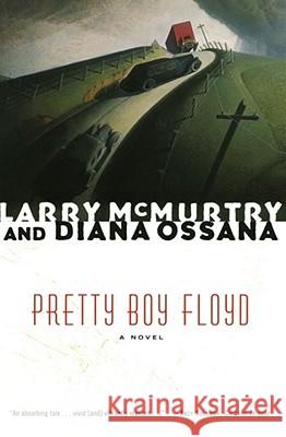 Pretty Boy Floyd Larry McMurtry Diana Ossana 9780743230186 Simon & Schuster