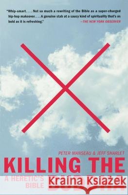 Killing the Buddha: A Heretic's Bible Peter Manseau, Jeff Sharlet 9780743232777 Simon & Schuster