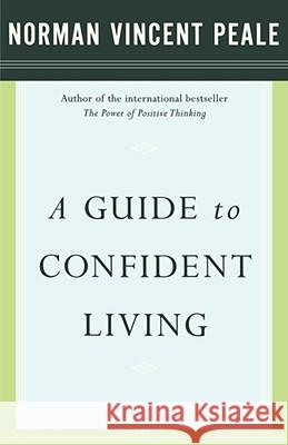 A Guide to Confident Living Dr. Norman Vincent Peale 9780743234870 Simon & Schuster