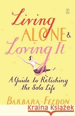 Living Alone and Loving it Feldon 9780743235174 Simon & Schuster