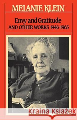 Envy and Gratitude and Other Works 1946-1963 Melanie Klein 9780743237758 Free Press