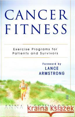Cancer Fitness: Exercise Programs for Patients and Survivors Schwartz, Anna L. 9780743238014 Fireside Books