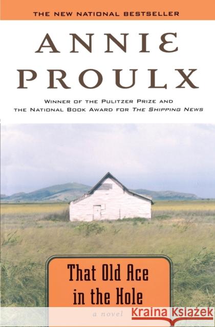 That Old Ace in the Hole Annie Proulx 9780743242486 Scribner Book Company