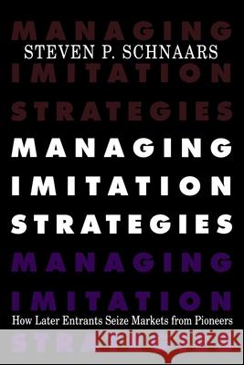 Managing Imitation Strategies Steven P. Schnaars 9780743242653 Free Press