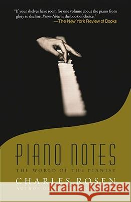 Piano Notes: The World of the Pianist Charles Rosen 9780743243124