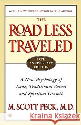 The Road Less Traveled, Timeless Edition: A New Psychology of Love, Traditional Values and Spiritual Growth M. Scott Peck 9780743243155 Touchstone Books