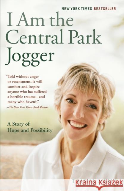 I Am the Central Park Jogger: A Story of Hope and Possibility Trisha Meili 9780743244381