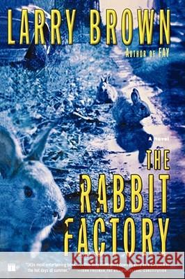 The Rabbit Factory Larry Brown 9780743245241 Simon & Schuster Ltd