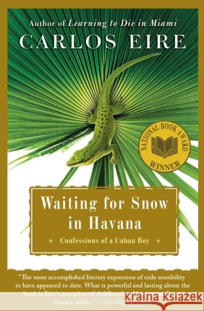 Waiting for Snow in Havana: Confessions of a Cuban Boy Carlos Eire 9780743246415 Free Press