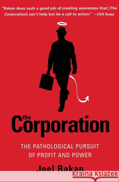 The Corporation: The Pathological Pursuit of Profit and Power Joel Bakan 9780743247467 Free Press