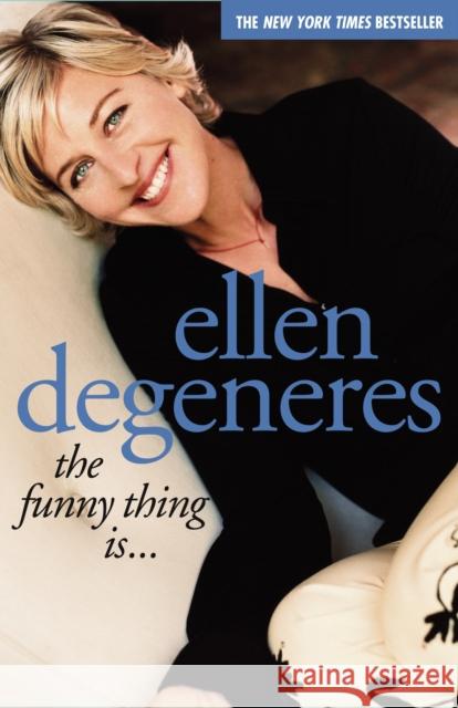 The Funny Thing Is... Ellen DeGeneres 9780743247634 Simon & Schuster