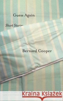 Guess Again: Short Stories Bernard Cooper 9780743249409 Simon & Schuster