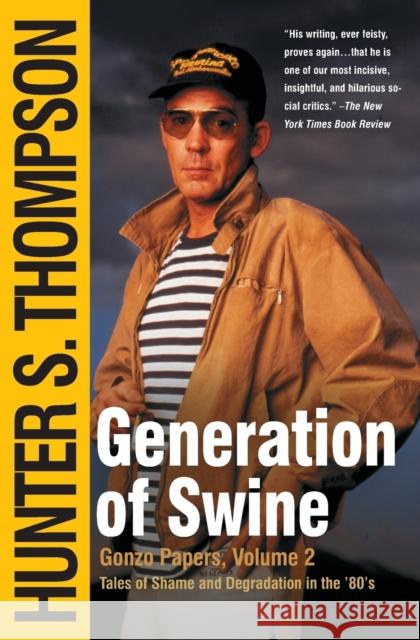 Generation of Swine: Tales of Shame and Degradation in the '80's Hunter S. Thompson 9780743250443