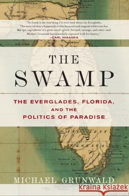 The Swamp: The Everglades, Florida, and the Politics of Paradise Michael Grunwald 9780743251075