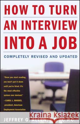 How to Turn an Interview Into a Job: Completely Revised and Updated Allen, Jeffrey G. 9780743253499 Fireside Books