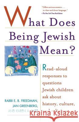 What Does Being Jewish Mean: Read-Aloud Responses to Questions Jewish Children Ask about History, Culture, and Religion Katz 9780743254137
