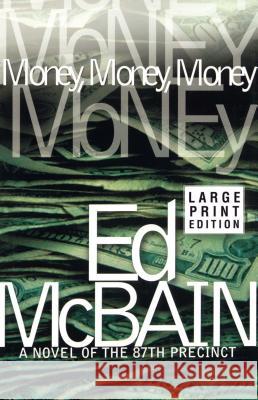 Money, Money, Money: A Novel of the 87th Precinct McBain, Ed 9780743254458 Simon & Schuster