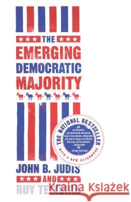 The Emerging Democratic Majority John B. Judis 9780743254786