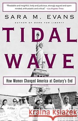 Tidal Wave: How Women Changed America at Century's End Sara Evans 9780743255028 Simon & Schuster