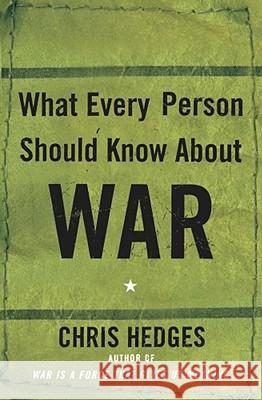 What Every Person Should Know about War Hedges, Chris 9780743255127 Free Press