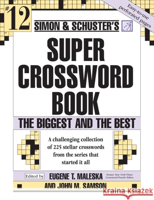 Simon & Schuster Super Crossword Puzzle Book #12: The Biggest and the Bestvolume 12 Samson, John M. 9780743255387 Fireside Books