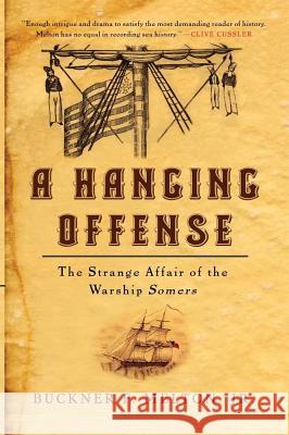 A Hanging Offense: The Strange Affair of the Warship Somers Melton, Buckner 9780743256032 Free Press