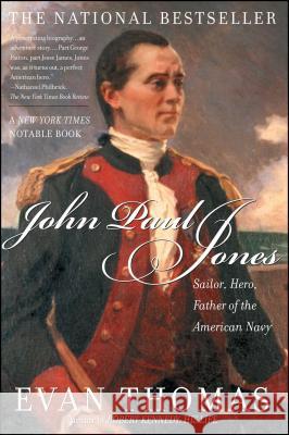 John Paul Jones: Sailor, Hero, Father of the American Navy Evan Thomas 9780743258043 Simon & Schuster