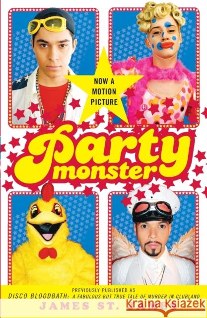 Party Monster: A Fabulous But True Tale of Murder in Clubland James S 9780743259828 Simon & Schuster