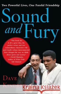 Sound and Fury: Two Powerful Lives, One Fateful Friendship Kindred, Dave 9780743262125 Free Press