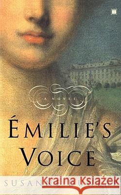 Emilie's Voice Dunlap, Susanne 9780743265065 Touchstone Books