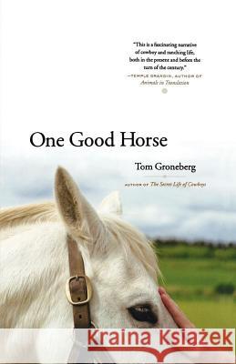 One Good Horse Tom Groneberg 9780743265188 Scribner Book Company