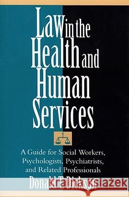 Law in the Health and Human Services Donald T. Dickson 9780743267434 Free Press