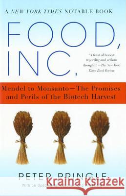 Food, Inc.: Mendel to Monsanto--The Promises and Perils of the Biotech Harvest Peter Pringle 9780743267632 Simon & Schuster