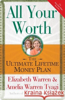 All Your Worth: The Ultimate Lifetime Money Plan Elizabeth Warren Amelia Warren Tyagi 9780743269889 Free Press