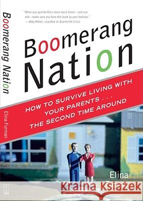 Boomerang Nation: How to Survive Living with Your Parents...the Second Time Around Elina Furman 9780743269919 Simon & Schuster