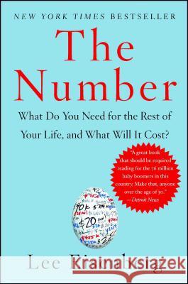 The Number: What Do You Need for the Rest of Your Life, and What Will It Cost? Lee Eisenberg 9780743270328 Free Press
