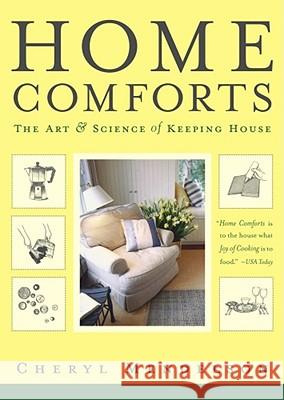 Home Comforts: The Art and Science of Keeping House Cheryl Mendelson 9780743272865 Scribner Book Company