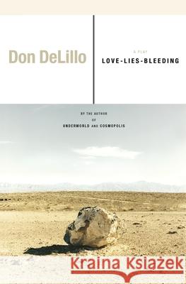 Love-Lies-Bleeding: A Play Don DeLillo 9780743273060 Simon & Schuster