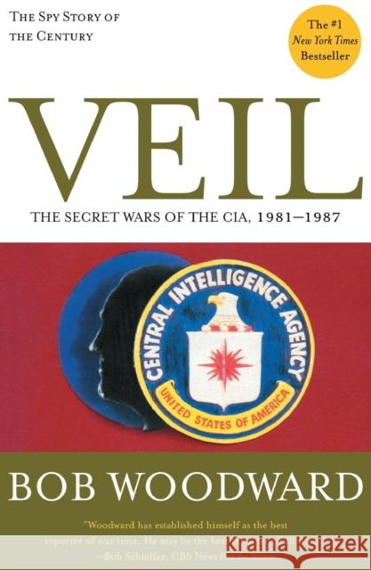Veil: The Secret Wars of the Cia, 1981-1987 Bob Woodward 9780743274036 Simon & Schuster