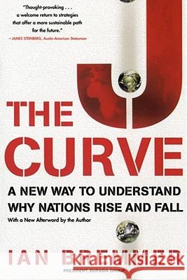 The J Curve: A New Way to Understand Why Nations Rise and Fall Ian Bremmer 9780743274722 Simon & Schuster