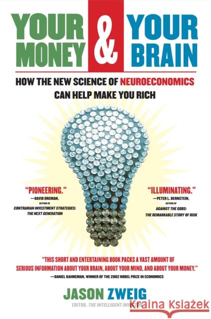 Your Money and Your Brain: How the New Science of Neuroeconomics Can Help Make You Rich Jason Zweig 9780743276696 Simon & Schuster