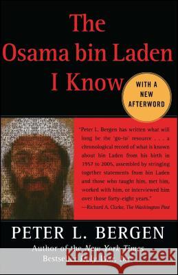 Osama Bin Laden I Know: An Oral History of Al Qaeda's Leader Bergen, Peter L. 9780743278928 Free Press
