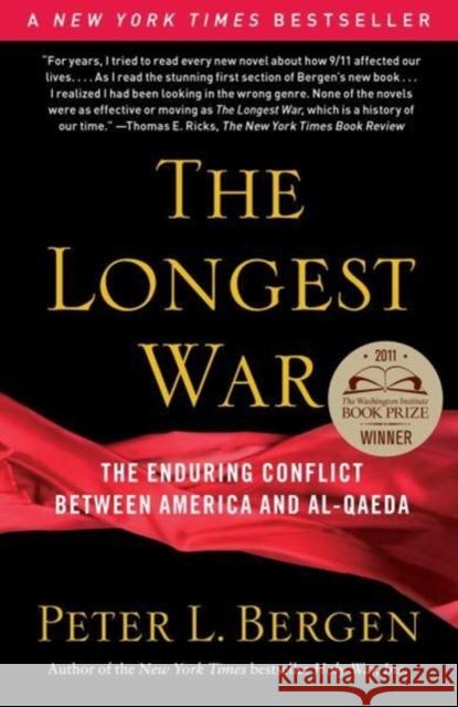 The Longest War: The Enduring Conflict Between America and Al-Qaeda Peter Bergen 9780743278942 Free Press