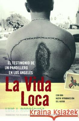 La Vida Loca (Always Running): El Testimonio de Un Pandillero En Los Angeles Luis Rodriguez 9780743281553