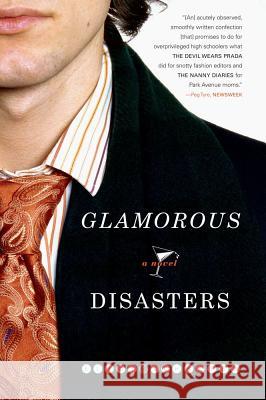 Glamorous Disasters Eliot Schrefer 9780743281683 Simon & Schuster